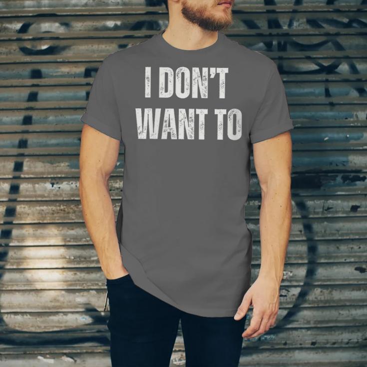I Don't Want To Sarcastic Anti Social Introvert Unisex Jersey T-Shirt I Don't Want To Sarcastic Anti Social Introvert Unisex Jersey T-Shirt