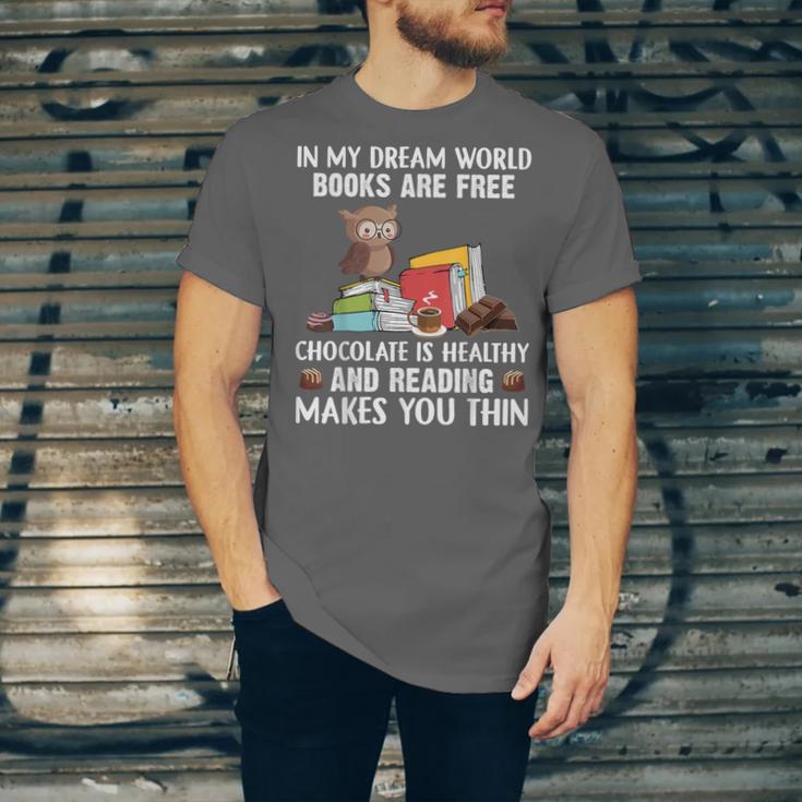 In My Dream World Books Are Free Chocolate Is Healthy Book Unisex Jersey T-Shirt