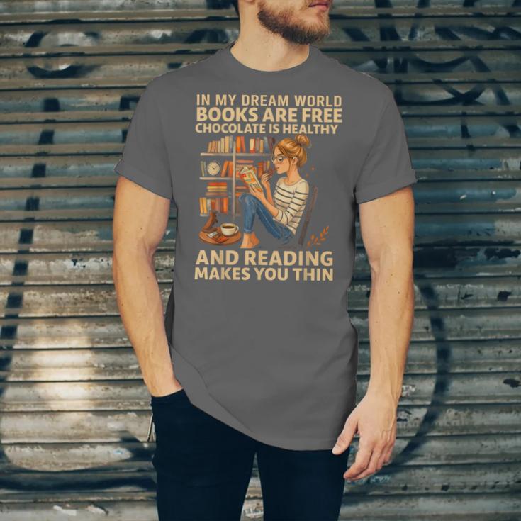 In My Dream World Books Are Free Chocolate Is Healthy Unisex Jersey T-Shirt