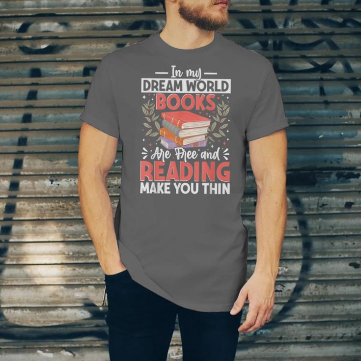 In My Dream World Books Are Free And Reading Make You Unisex Jersey T-Shirt