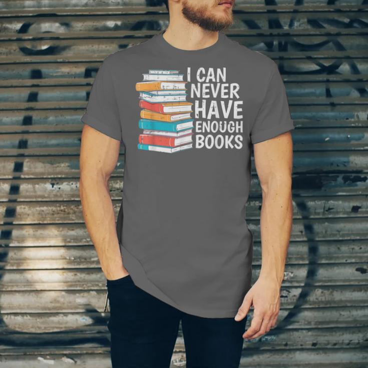 I Can Never Have Enough Books Reading Lover Bookworm Reader Unisex Jersey T-Shirt