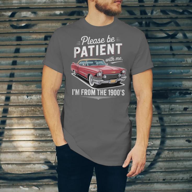 Fun Vintage Car Please Be Patient With Me I'm From The 1900s Unisex Jersey T-Shirt Fun Vintage Car Please Be Patient With Me I'm From The 1900s Unisex Jersey T-Shirt