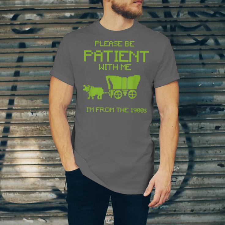 FUNNY Please Be Patient With Me I'm From The 1900s Unisex Jersey T-Shirt FUNNY Please Be Patient With Me I'm From The 1900s Unisex Jersey T-Shirt