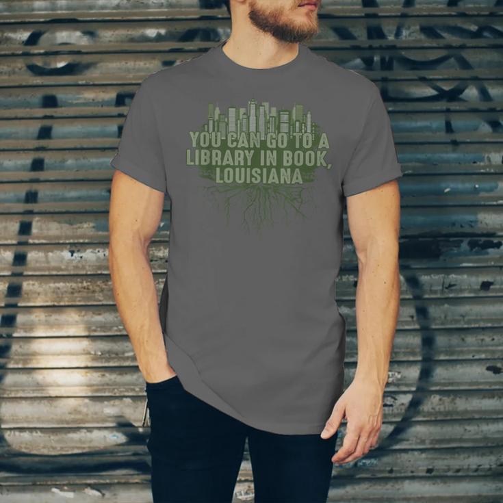 Go To a Library In Book Louisiana Pun LA Joke Baton Rouge Unisex Jersey T-Shirt