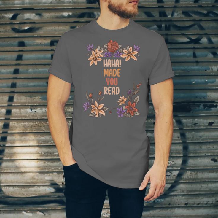 Haha Made You Read Shirt Book Reader Flower Floral Unisex Jersey T-Shirt Haha Made You Read Shirt Book Reader Flower Floral Unisex Jersey T-Shirt