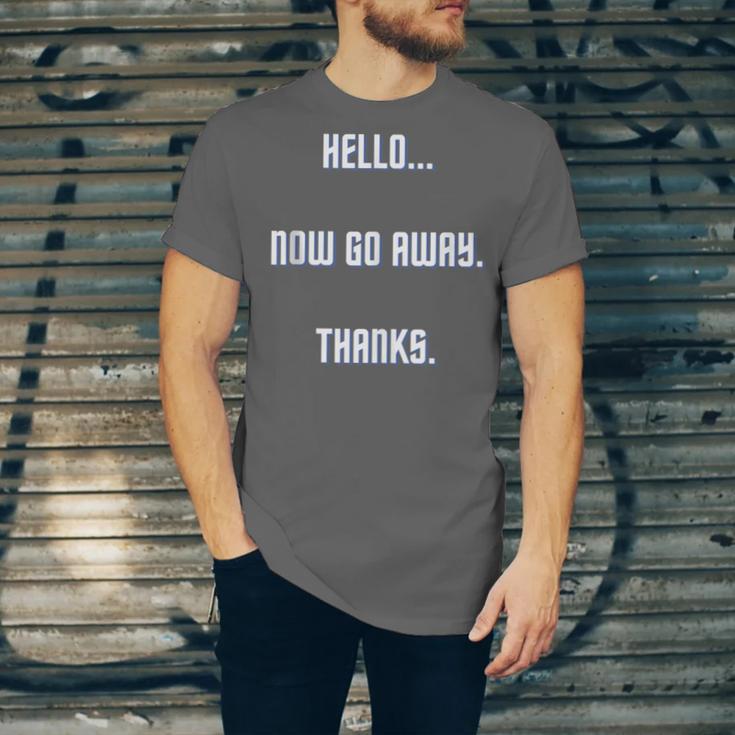 Hello Now Go Away Thanks Joke Introvert Attire Unisex Jersey T-Shirt Hello Now Go Away Thanks Joke Introvert Attire Unisex Jersey T-Shirt