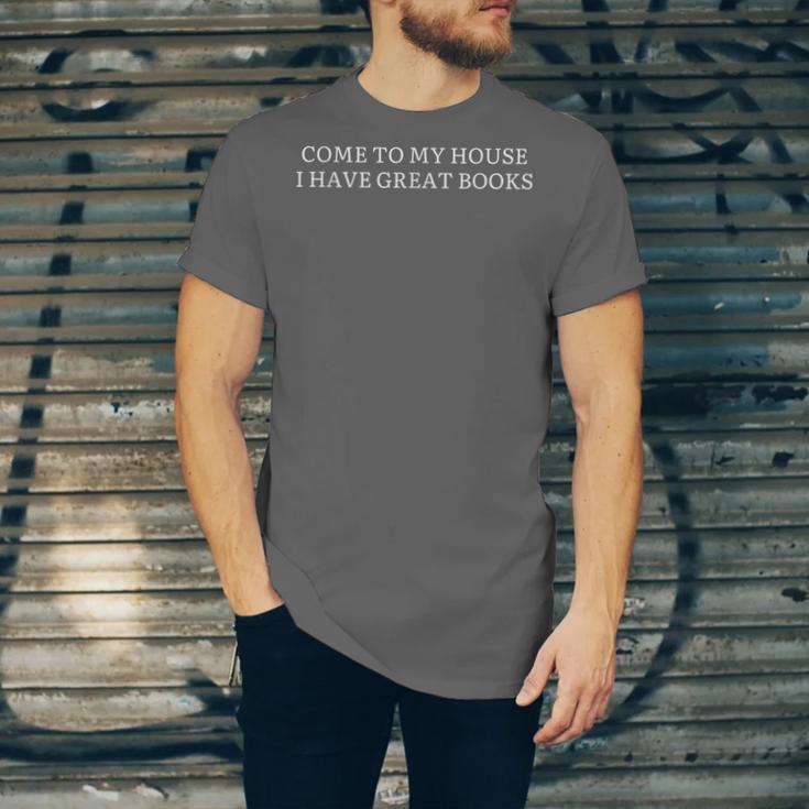 Come To My House i Have Great Books Unisex Jersey T-Shirt