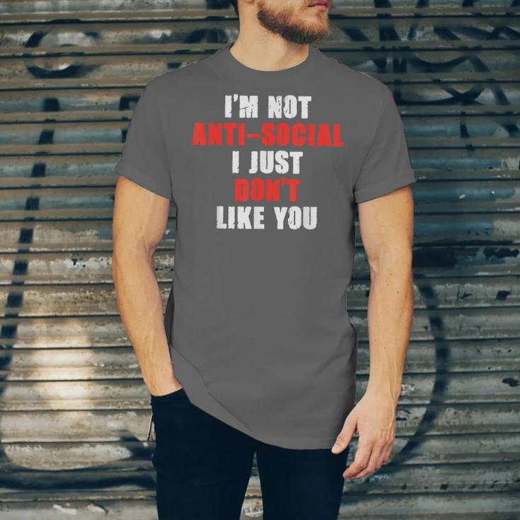 I'm Not Antisocial I Just Don't Like You Introvert Unisex Jersey T-Shirt I'm Not Antisocial I Just Don't Like You Introvert Unisex Jersey T-Shirt