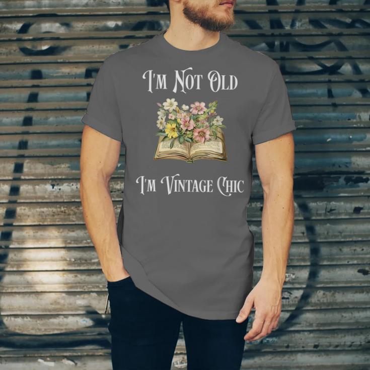 I'm Not Old Women Shirt Vintage Chic Floral Book Unisex Jersey T-Shirt