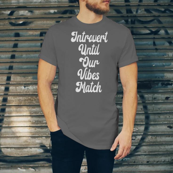 Introvert Shirt Introvert Until Our Vibes Match Unisex Jersey T-Shirt