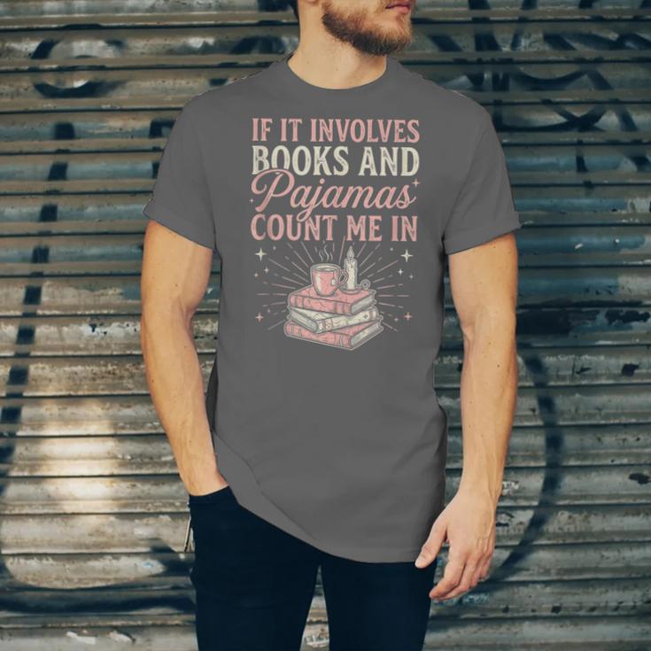 If It Involves Books & Pajamas Count Me In Cute Pajama Night Unisex Jersey T-Shirt If It Involves Books & Pajamas Count Me In Cute Pajama Night Unisex Jersey T-Shirt