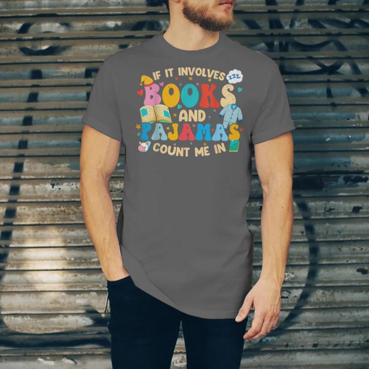 If It Involves Books And Pajamas Count Me In Reading Unisex Jersey T-Shirt If It Involves Books And Pajamas Count Me In Reading Unisex Jersey T-Shirt