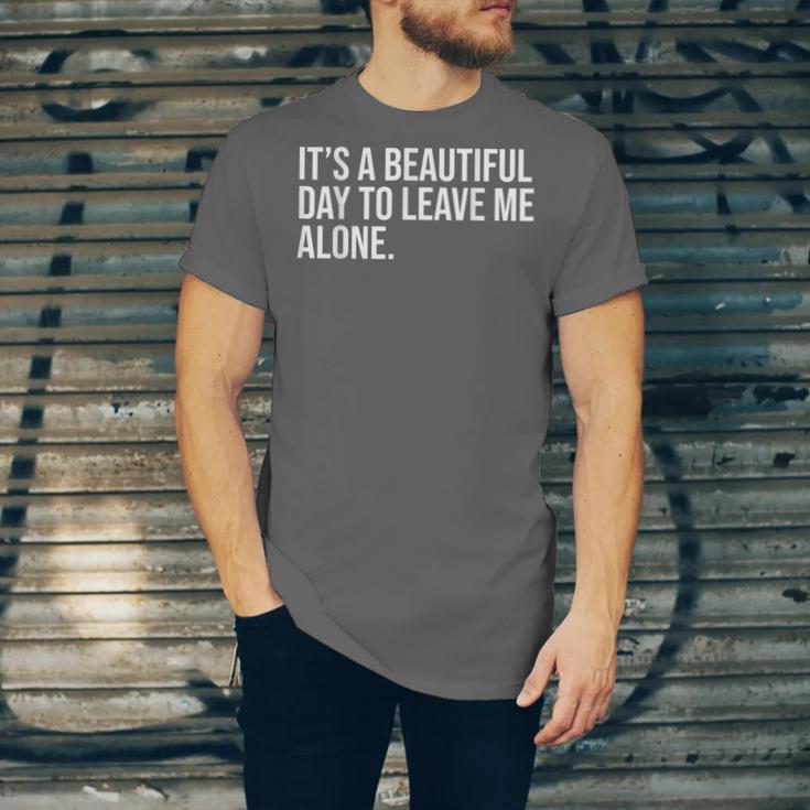 It’s a Beautiful Day To Leave Me Alone Introvert Gift Unisex Jersey T-Shirt It’s a Beautiful Day To Leave Me Alone Introvert Gift Unisex Jersey T-Shirt
