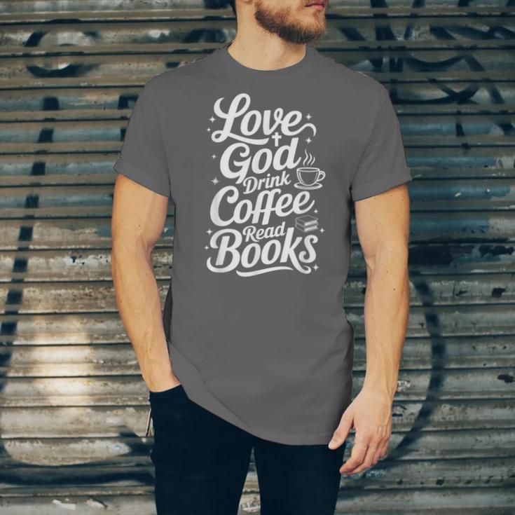 Love God Drink Coffee Read Books Christian Books Lovers Unisex Jersey T-Shirt