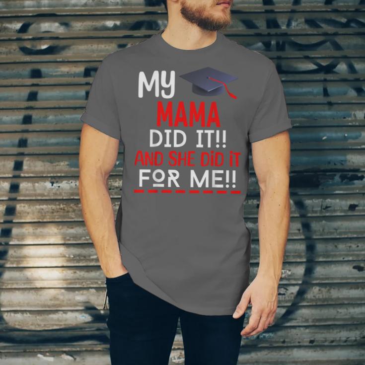 My MAMA Did It And She Did It For Me Graduation Nurse Unisex Jersey T-Shirt