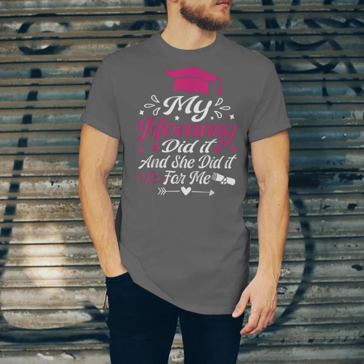 My Mommy Did It And She Did It For Me Graduation Daughter Unisex Jersey T-Shirt