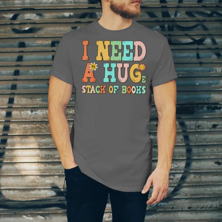 I Need A Huge Stack Of Books Reading Bookworm Joke Unisex Jersey T-Shirt I Need A Huge Stack Of Books Reading Bookworm Joke Unisex Jersey T-Shirt