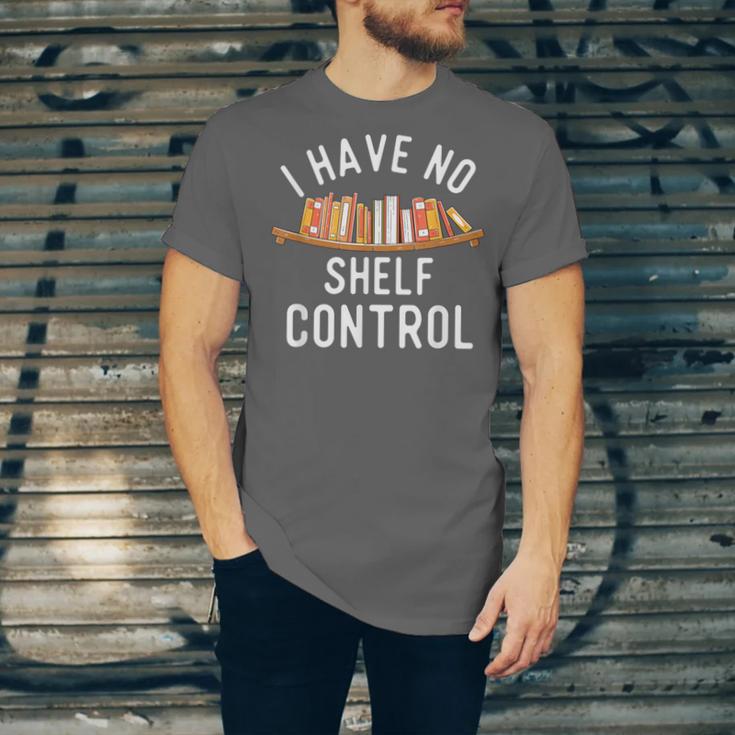 I Have No Shelf Control Book Lover Reading Bookworm Reader Unisex Jersey T-Shirt I Have No Shelf Control Book Lover Reading Bookworm Reader Unisex Jersey T-Shirt