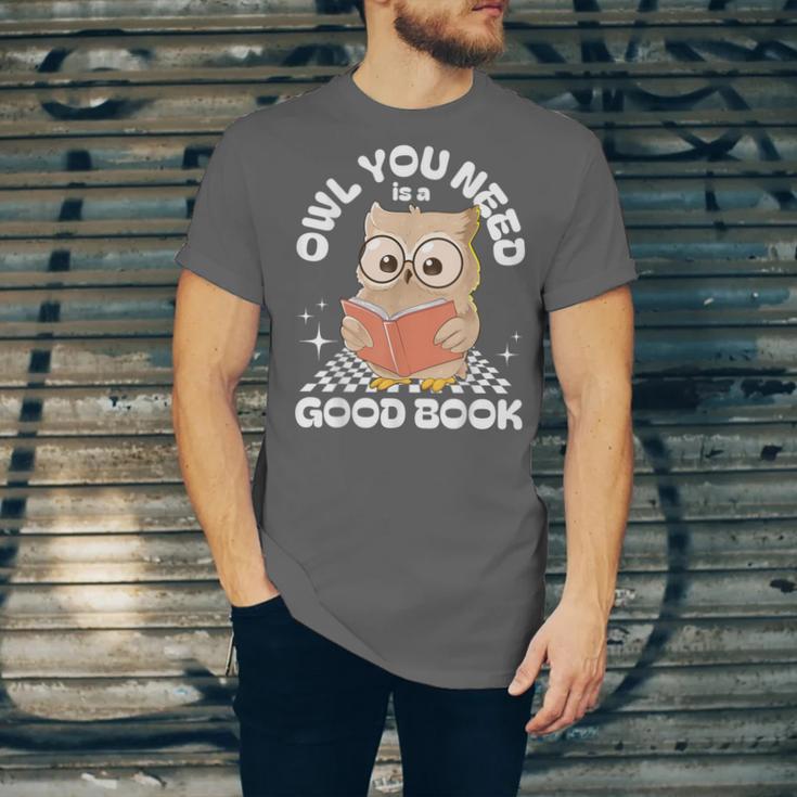 Owl You Need Is A Good Book Teacher Librarian Reading Unisex Jersey T-Shirt