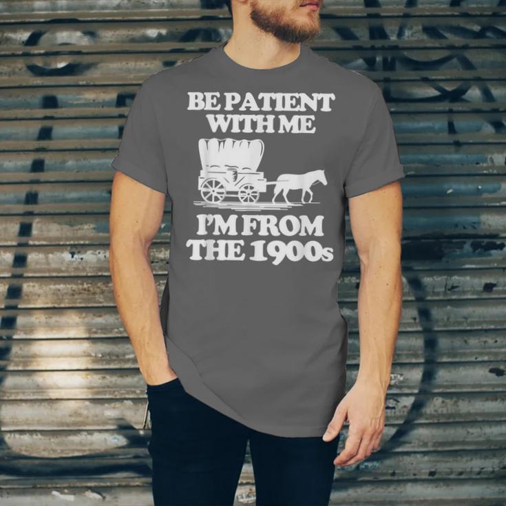 Be Patient With Me I'm From The 1900s Over The Hill Unisex Jersey T-Shirt Be Patient With Me I'm From The 1900s Over The Hill Unisex Jersey T-Shirt