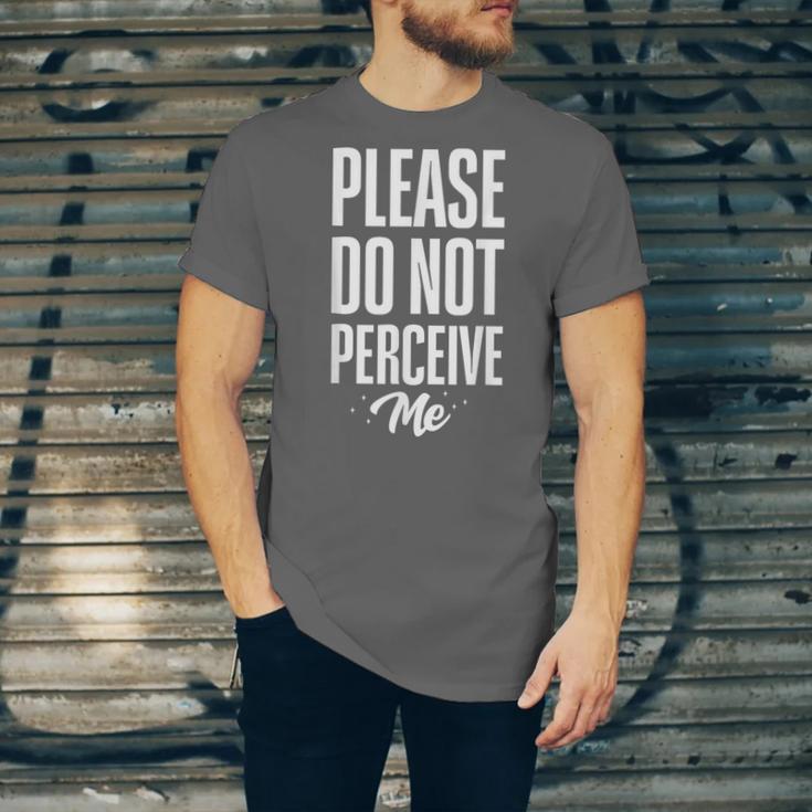 Please Do Not Perceive Me Introvert Social Anxiety Unisex Jersey T-Shirt Please Do Not Perceive Me Introvert Social Anxiety Unisex Jersey T-Shirt