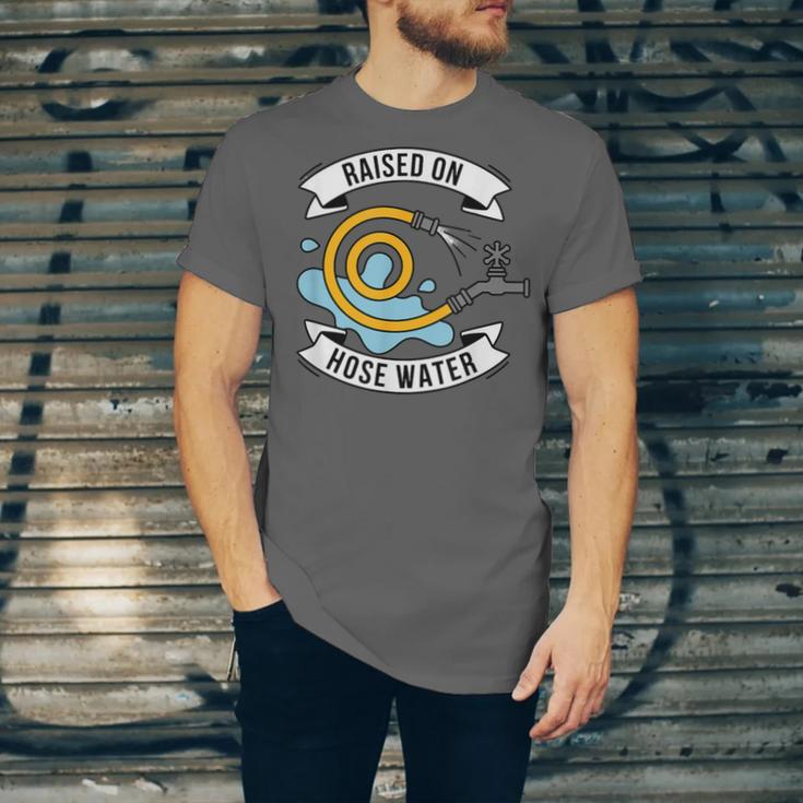 Raised On Hose Water Nostalgia Saying Unisex Jersey T-Shirt