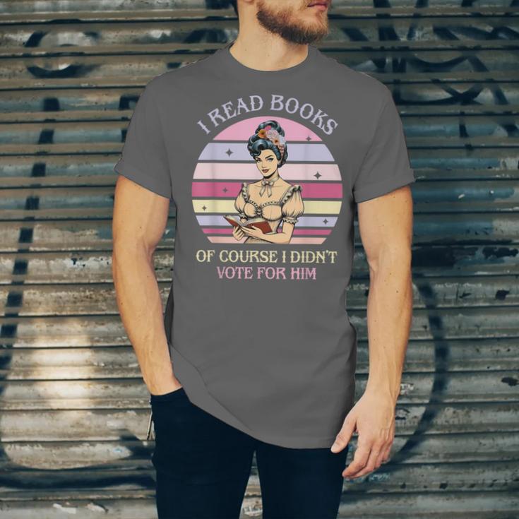 I Read Books Of Course I Didn't Vote For Him Vintage Quote Unisex Jersey T-Shirt I Read Books Of Course I Didn't Vote For Him Vintage Quote Unisex Jersey T-Shirt