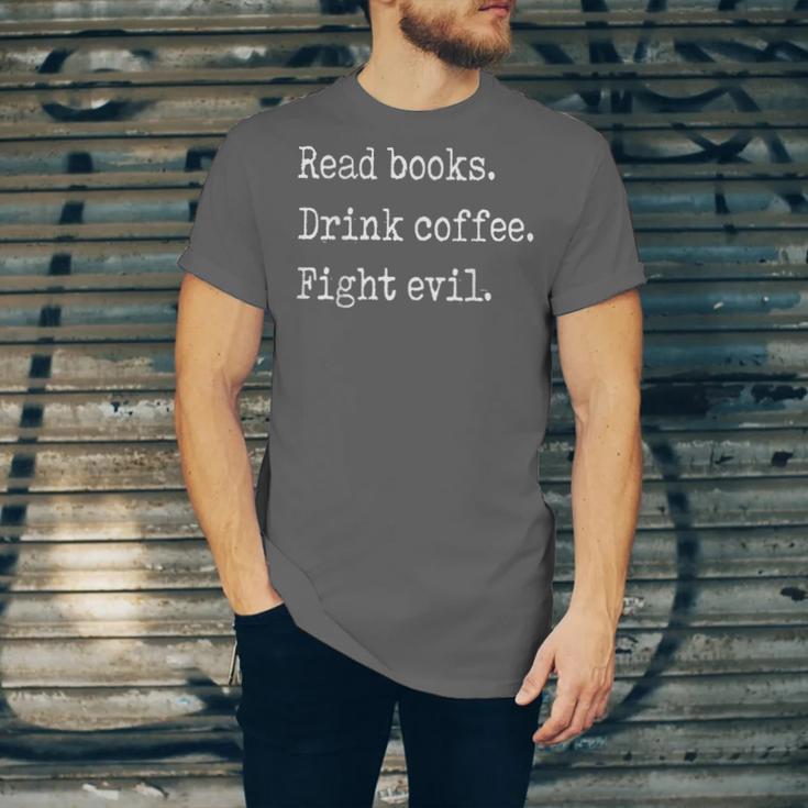 Read Books Drink Coffee Fight Evil Unisex Jersey T-Shirt