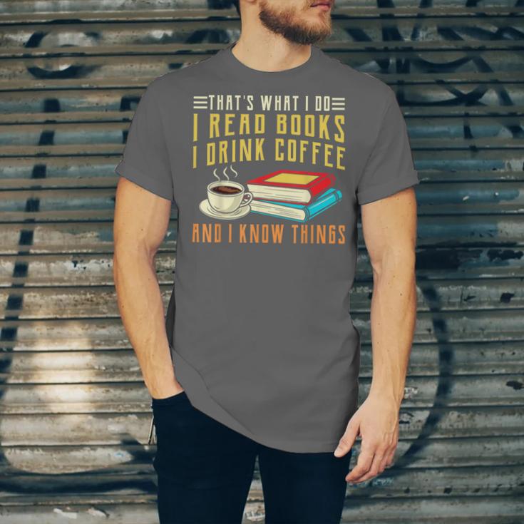 That What i Do i Read Books And i Know Things Coffee Reading Unisex Jersey T-Shirt