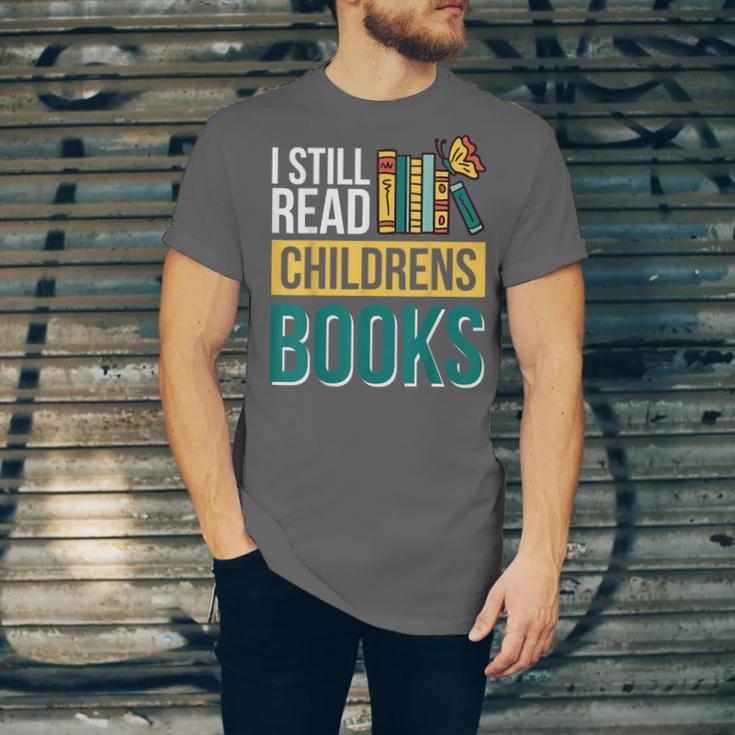 I Still Read Childrens Books Bibliophile Reader Unisex Jersey T-Shirt