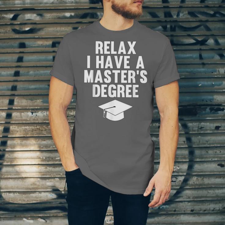 Relax I Have a Master's Degree Graduation Unisex Jersey T-Shirt