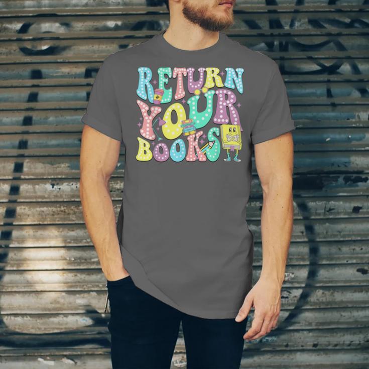 Return Your Books End School Year School Librarian Teacher For Men Women Girls Kids Unisex Jersey T-Shirt
