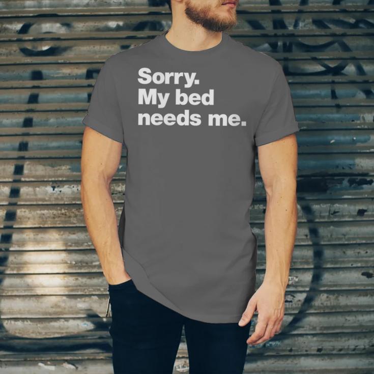 Sorry My Bed Needs Me Deadpan Design For Introverts Unisex Jersey T-Shirt Sorry My Bed Needs Me Deadpan Design For Introverts Unisex Jersey T-Shirt