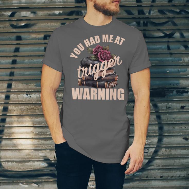 Spicy Books Merch Dark Romance You Had Me At Trigger Warning Unisex Jersey T-Shirt