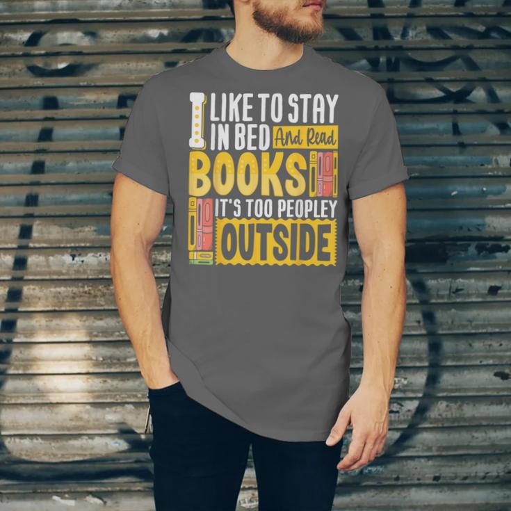 I Like To Stay In Bed And Read Books It's Too Peopley Outsid Unisex Jersey T-Shirt