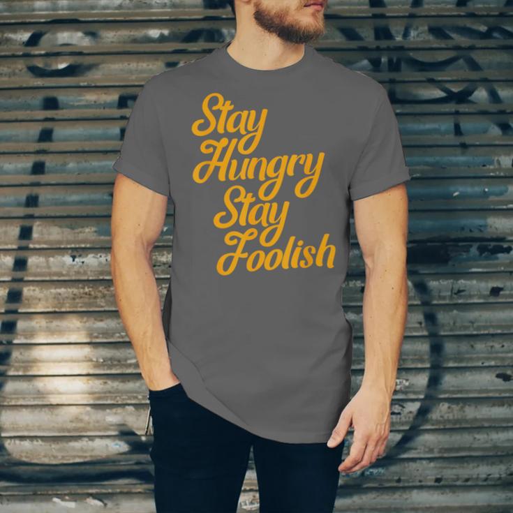 Stay Hungry Stay Foolish Shirt Motivational Graduation Tee Unisex Jersey T-Shirt
