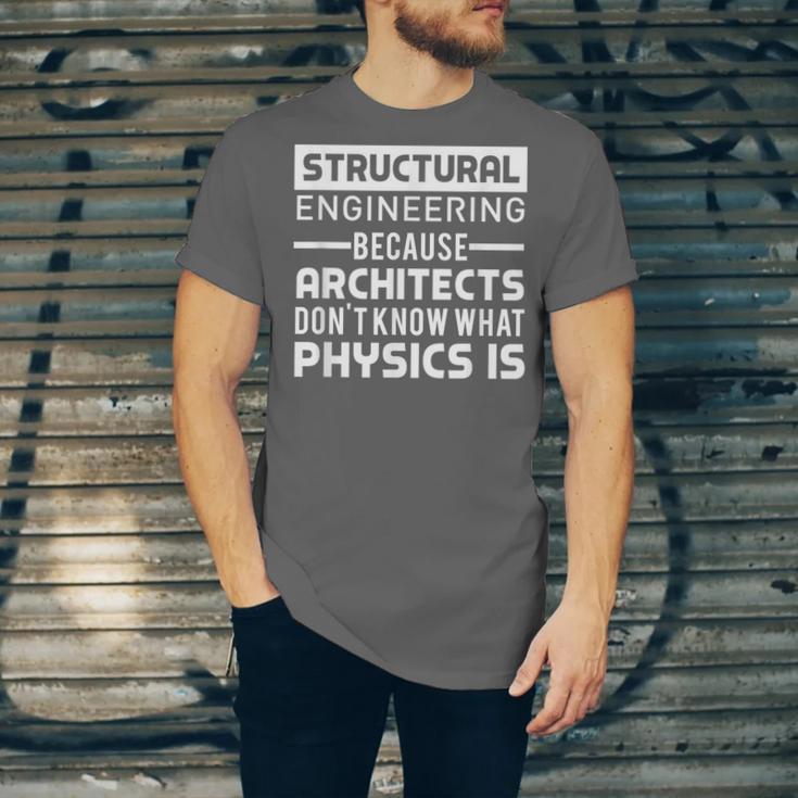 Structural Engineer Shirt Physics Quote Graduation Unisex Jersey T-Shirt