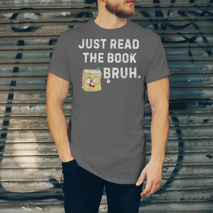 Teacher Quote Just Read The Book Bruh For Men Women Girls Kids Unisex Jersey T-Shirt