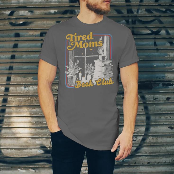 Tired Moms Book Club Reading Books Lovers Mom For Mothers Unisex Jersey T-Shirt