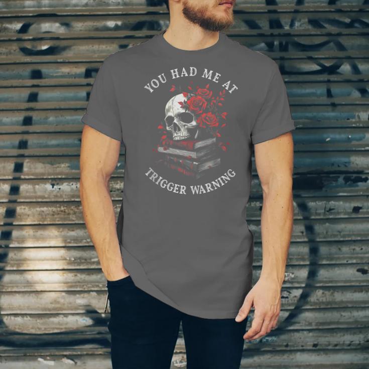 You Had Me At Trigger Warning Smutt Books Smutty Book Lover Unisex Jersey T-Shirt