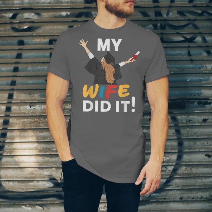 My Wife Did It Graduation Congratulation Graduate You Did It Unisex Jersey T-Shirt