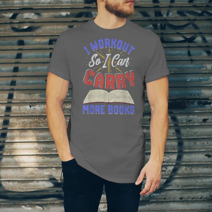 I Workout So I Can Carry More Books Exercise Books Lover Unisex Jersey T-Shirt