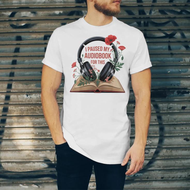 Audiobook Lover Bookish I Paused My Audiobook For This Unisex Jersey T-Shirt