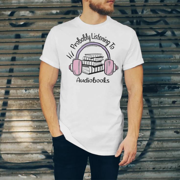 Book Lovers Ideas Probably Listening To Audiobooks Unisex Jersey T-Shirt