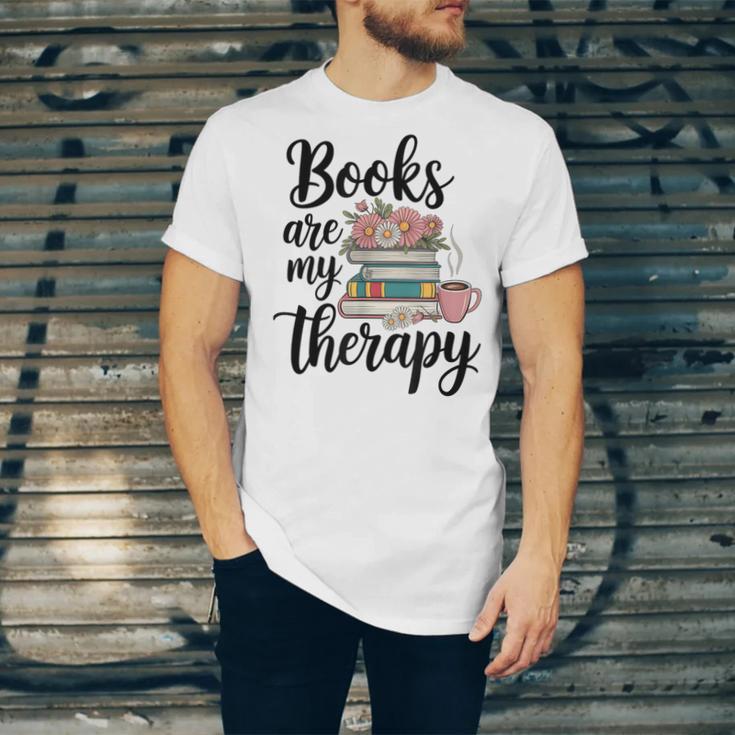 Books Are My Therapy Coffee Books Flowers Bookish Book Lover Unisex Jersey T-Shirt