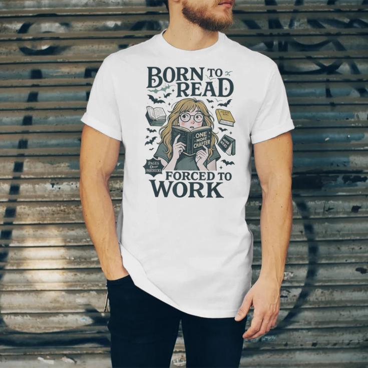 Born To Read Forced To Work Bookish Girl Book Lover Unisex Jersey T-Shirt Born To Read Forced To Work Bookish Girl Book Lover Unisex Jersey T-Shirt