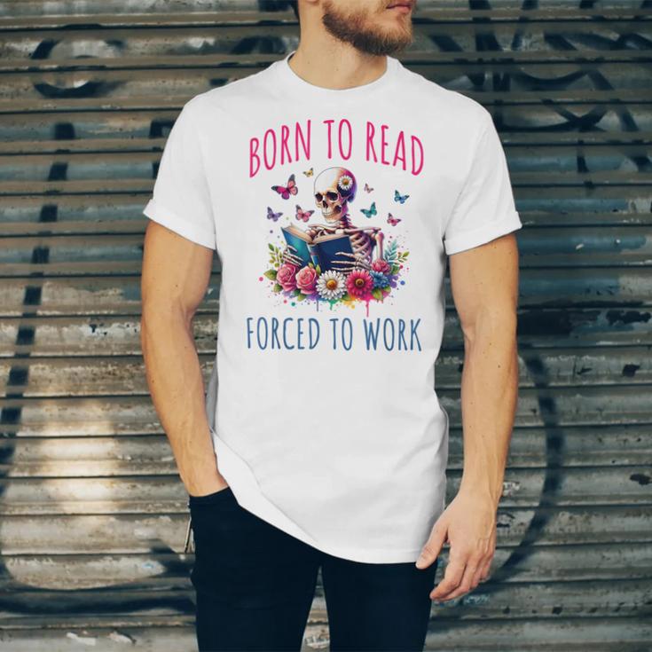 Born To Read Forced To Work Reading Skeleton Bookish Book Unisex Jersey T-Shirt Born To Read Forced To Work Reading Skeleton Bookish Book Unisex Jersey T-Shirt