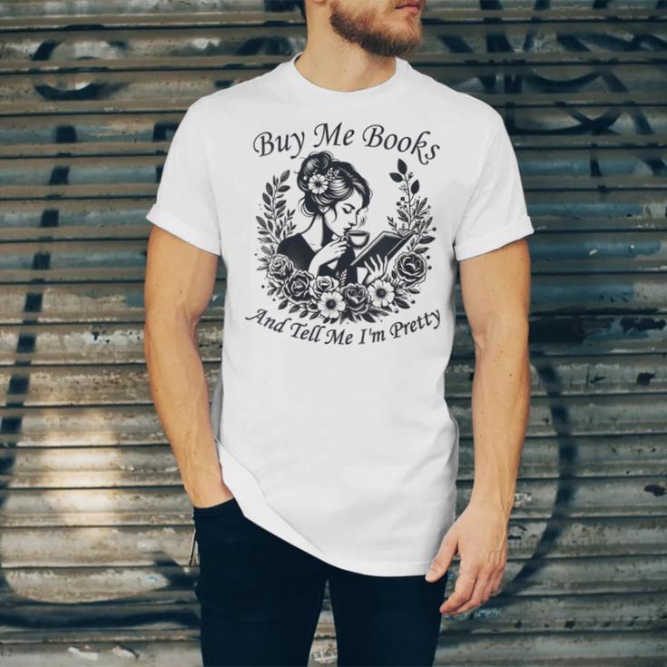 Buy Me Books And Tell Me I'm Pretty Book Lover Bookworm Unisex Jersey T-Shirt Buy Me Books And Tell Me I'm Pretty Book Lover Bookworm Unisex Jersey T-Shirt
