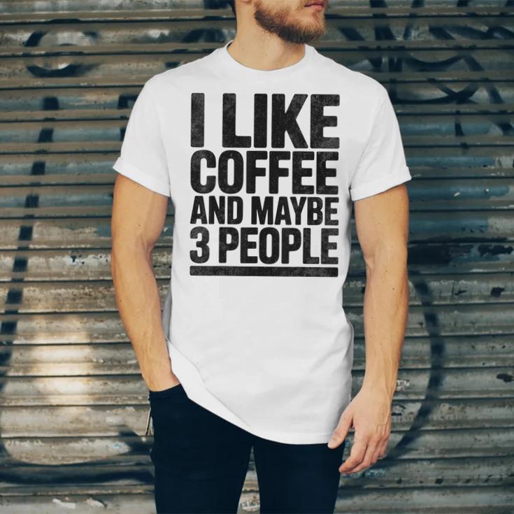 I Like Coffee & May Be 3 People Coffee Lover Introvert Unisex Jersey T-Shirt