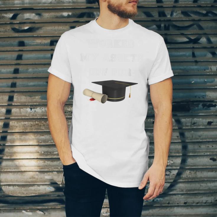Finance Accounting Graduation Shirt Worked My Assets Off Unisex Jersey T-Shirt